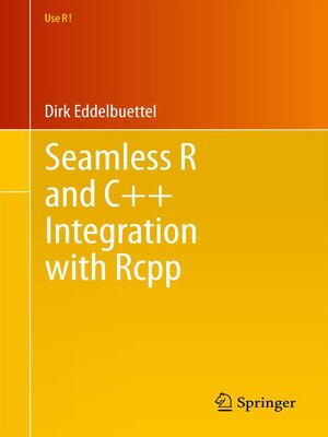 cover image of Seamless R and C++ Integration with Rcpp